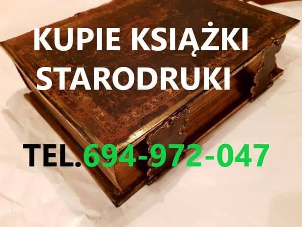 Kupię antyczne Polskie Książki, starodruki 694972047
