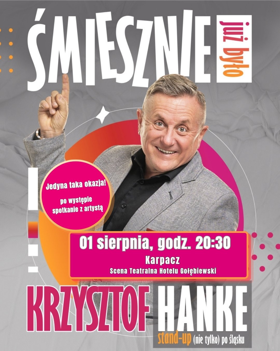 Stand Up Krzysztof Hanke + wyjątkowe spotkanie z artystą