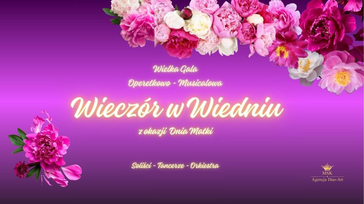 Wielka Gala Operetkowo- Musicalowa "Wieczór w Wiedniu" z okazji Dnia Matki