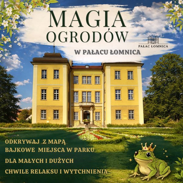 Magia Ogrodów w Pałacu Łomnica