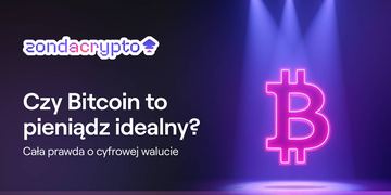Czy Bitcoin to pieniądz idealny? Cała prawda o cyfrowej walucie