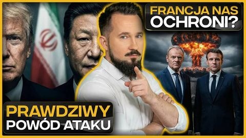 Prawdziwy cel ataku na Iran. Polska pod ochroną Francji?