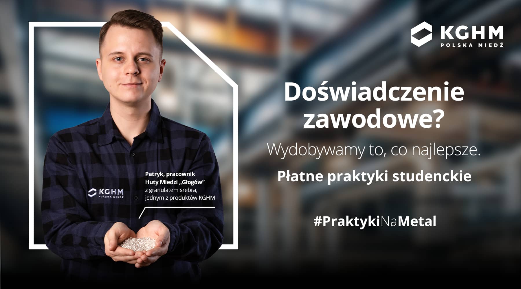 KGHM zaprasza studentów na praktyki zawodowe według nowych, korzystniejszych zasad