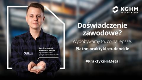 KGHM zaprasza studentów na praktyki zawodowe według nowych, korzystniejszych zasad