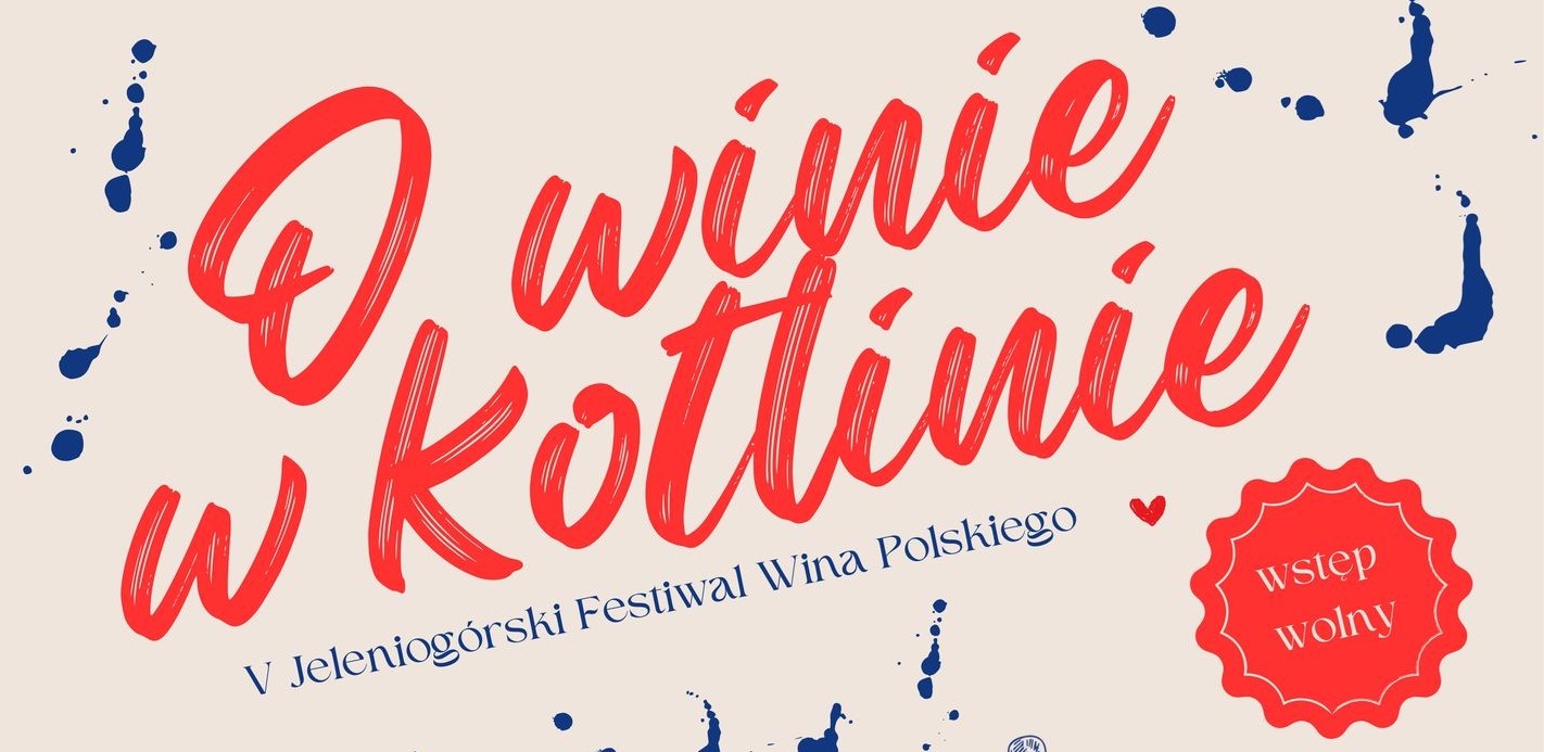 Przed nami V Festiwal Wina Polskiego - O Winie w Kotlinie
