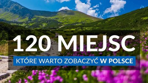 Polska – 120 miejsc, które warto zobaczyć. Jesteśmy i my