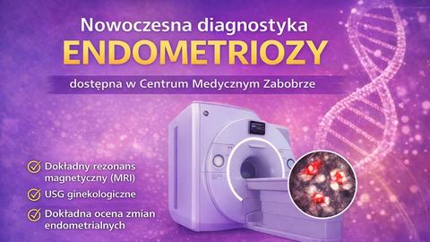 Nowoczesna diagnostyka endometriozy dostępna w Centrum Medycznym Zabobrze