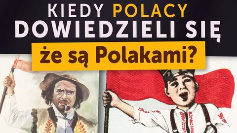 Kiedy Polacy dowiedzieli się, że są Polakami?