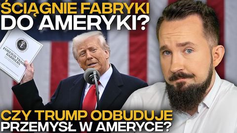 Dlaczego przemysł w USA upadł i czy Trump go odbuduje?