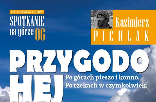 Spotkanie na Górze "Po górach pieszo i konno. Po rzekach w czymkolwiek."– Kazimierz Pichlak