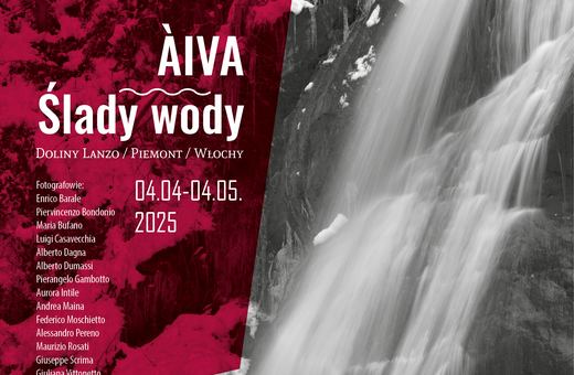 ÀIVA. Ślady wody. Doliny Lanzo, Piemont, Włochy – wernisaż wystawy fotografii