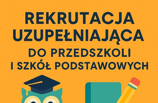 Rekrutacja uzupełniająca do przedszkoli i szkół