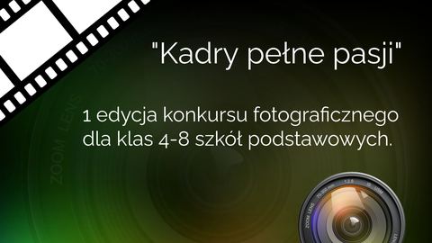 Konkurs Fotograficzny "Kadry pełne pasji"