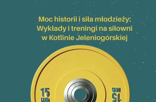 Moc historii i siła młodzieży w Kotlinie Jeleniogórskiej – projekt Fundacji Still Up
