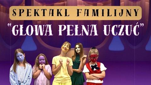 Spektakl „Głowa pełna uczuć”