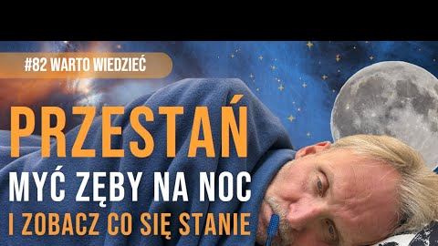Nie myjesz zębów i idziesz spać? Oto konsekwencje