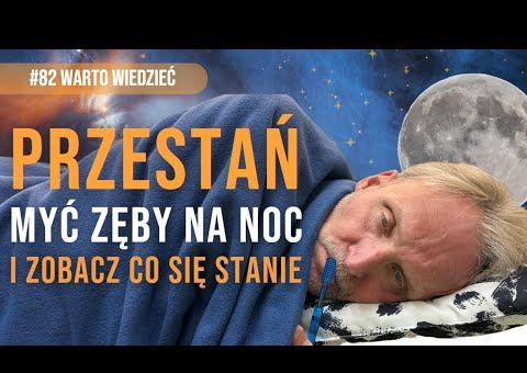 Nie myjesz zębów i idziesz spać? Oto konsekwencje