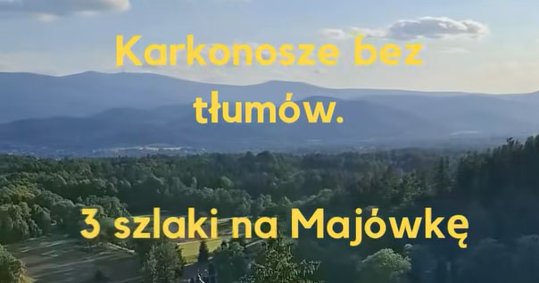 Monika proponuje 3 szlaki na majówkę dla całej rodziny