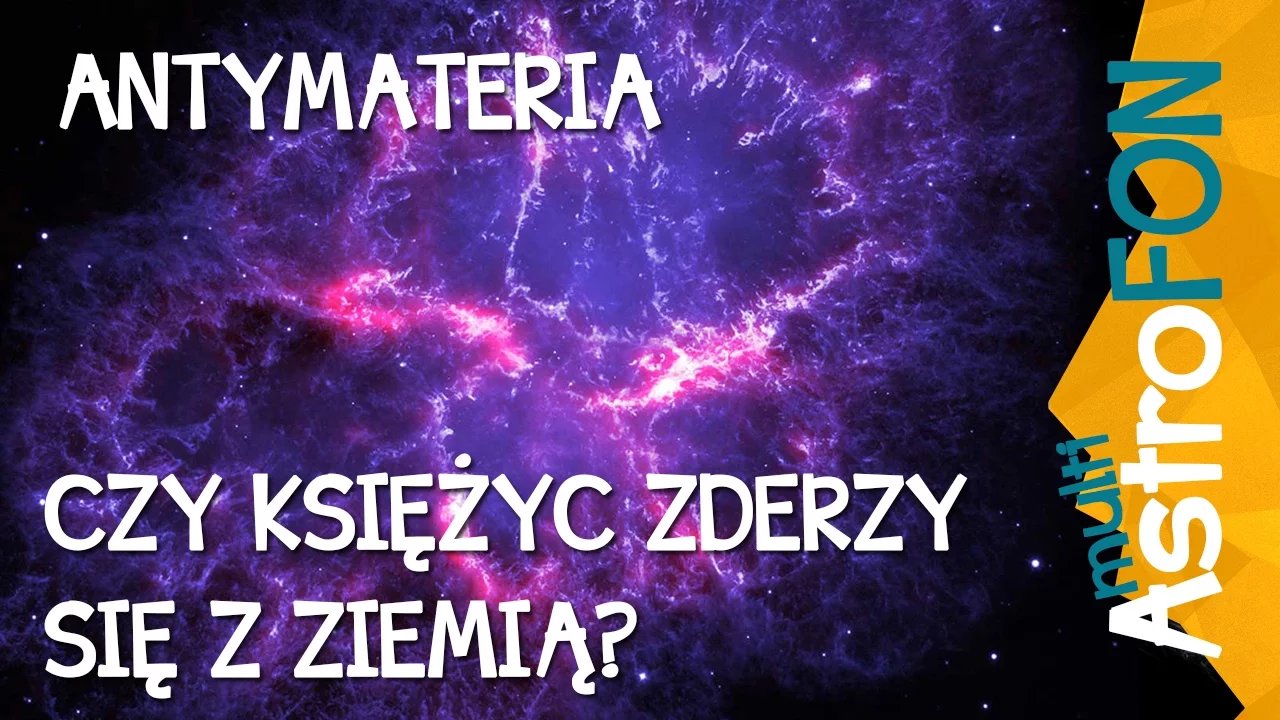 antymateria-i-czy-ksiezyc-zderzy-sie-z-ziemia-64236