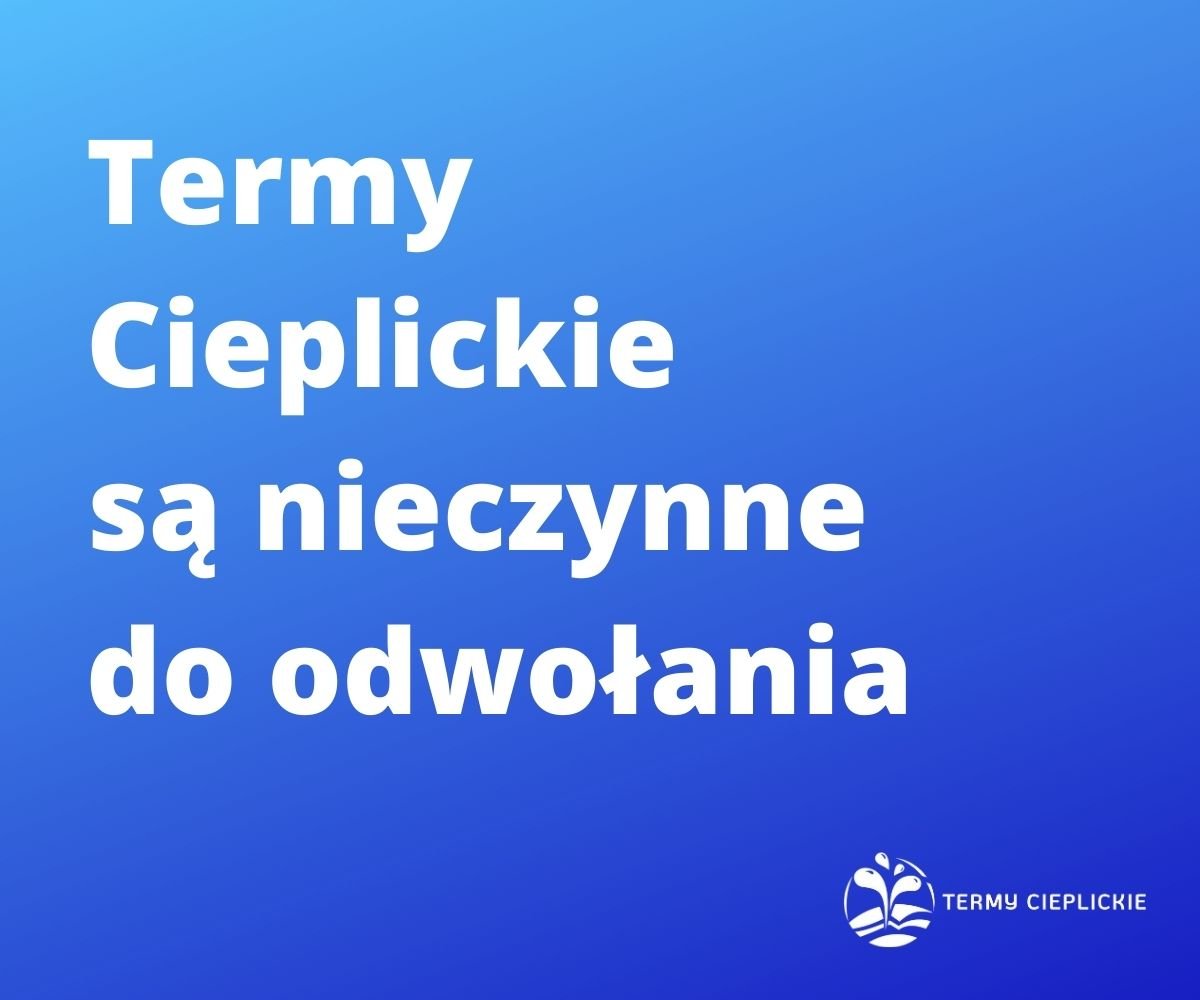 termy-cieplickie-sa-nieczynne-do-odwoania-92107